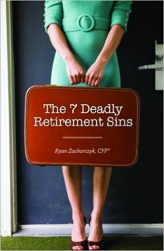 7 Deadly Retirement Sins | Zynergy Retirement Planning